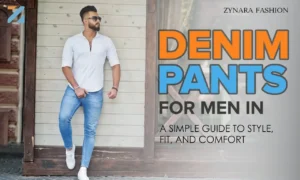 Denim Pants for Men: A Simple Guide to Style, Fit, and Comfort